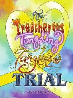 The Treacherous Tingling Tanglelow Trial - Tanglelows 3 (Hardback)