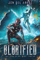 Glorified - The Saga of the Nano Templar 3 (Paperback)