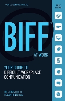 BIFF at Work: Your Guide to Difficult Workplace Communication - BIFF Conflict Communication Series (Paperback)