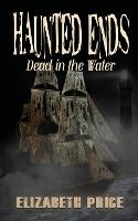 Haunted Ends: Dead in the Water (Paperback)