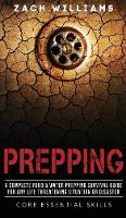 Prepping: A Complete Food & Water Prepping Survival Guide for any Life Threatening Situation or Disaster (Hardback)