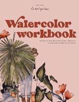 Watercolor Workbook: 30-minute Beginner Botanical Projects on Premium Watercolor (Paperback)