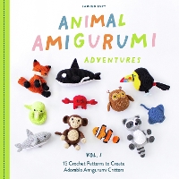 Animal Amigurumi Adventures Vol. 1: 15 Crochet Patterns to Create Adorable Amigurumi Critters (Hardback)