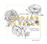 How To Draw Modern Florals (Mini): A Pocket-Sized Road Trip Edition (Paperback)