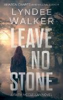 Leave No Stone: A Faith McClellan Novel - Faith McClellan 2 (Paperback)