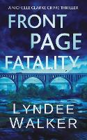 Front Page Fatality: A Nichelle Clarke Crime Thriller - Nichelle Clarke 1 (Paperback)