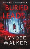 Buried Leads: A Nichelle Clarke Crime Thriller - Nichelle Clarke 2 (Paperback)