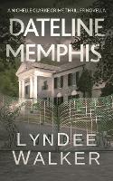 Dateline Memphis: A Nichelle Clarke Novella (Paperback)