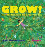 Grow: How We Get Food from Our Garden - Food Books for Kids 3 (Hardback)