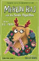 Merlin Raj And The Santa Algorithm: A Computer Science Dog's Tale for Kids - Merlin Raj 1 (Paperback)