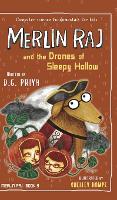 Merlin Raj and the Drones of Sleepy Hollow: A Halloween Dog's Tale - Merlin Raj 3 (Hardback)