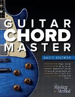 Guitar Chord Master 1 Basic Chords: Master Basic Chords so You Can Play Your Favorite Songs - Guitar Chord Master 1 (Paperback)