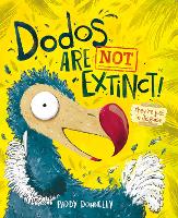 Dodos Are Not Extinct (Hardback)