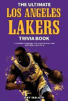 The Ultimate Los Angeles Lakers Trivia Book