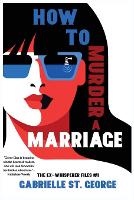How to Murder a Marriage: The Ex-Whisperer Files - The Ex-Whisperer Files 1 (Paperback)