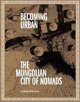 Becoming Urban: City of Nomads (Paperback)