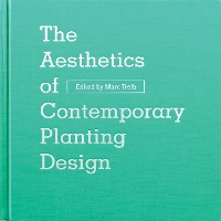 The Aesthetics of Contemporary Planting Design (Hardback)