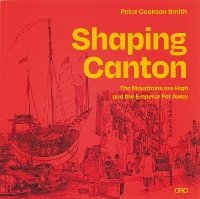 Shaping Canton: The Mountains are High and the Emperor Far Away (Paperback)