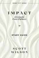 Impact - Study Guide: Releasing the Power of Influence (Paperback)