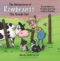 Rembrandt, the Tuxedo Cat: Helps Marchie, the Dairy Cow, Out of a Twisty Situation (Paperback)