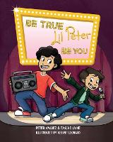 Be True, Lil Peter, Be You - Lil Peter (Paperback)