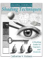 Drawing Dimension - Shading Techniques: A Shading Guide for Teachers and Students - How to Draw Cool Stuff (Hardback)