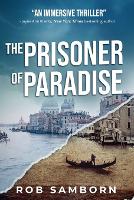 The Prisoner of Paradise: A Dual-Timeline Thriller Set in Venice - Painted Souls 1 (Paperback)