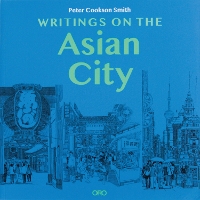 Writings on the Asian City: Framing an Inclusive Approach to Urban Design (Paperback)