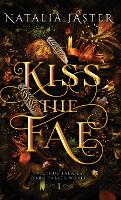 Kiss the Fae - Dark Fables: Vicious Faeries 1 (Hardback)