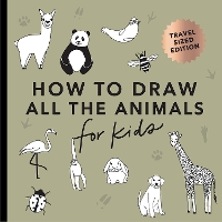All the Animals: How to Draw Books for Kids with Dogs, Cats, Lions, Dolphins, and More (Stocking Stuffers for kids)(Mini) - How to Draw for Kids Series (Paperback)