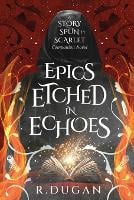 Epics Etched in Echoes: A Story Spun in Scarlet Companion Novel (Paperback)