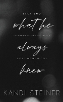 What He Always Knew: Special Edition (Paperback)