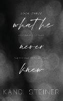 What He Never Knew: Special Edition (Paperback)