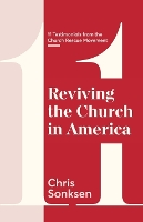 Reviving the Church in America: 11 Testimonials from the Church Rescue Movement (Paperback)
