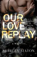 Our Love Replay (The Steamy Edition) (Paperback)