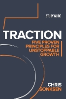 Traction Study Guide: Five Proven Principles for Unstoppable Growth (Paperback)