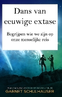 Dans van eeuwige extase: Begrijpen wie we zijn op onze menselijke reis (Paperback)