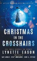 Christmas in the Crosshairs: An Elite Guardians Christmas Anthology - Elite Guardians Collection 4 (Hardback)