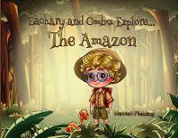 Zachary and Ombu Explore The Amazon (Paperback)