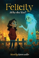 Felicity, Who Are You? (Paperback)