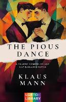 The Pious Dance: A Classic Coming-of-Age LGBTQ+ Romance Novel (Translated & Annotated) (English Edition) (aka Der fromme Tanz) (Paperback)
