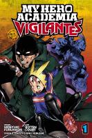 My Hero Academia: Vigilantes, Vol. 1 - My Hero Academia: Vigilantes 1 (Paperback)