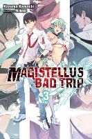 Magistellus Bad Trip, Vol. 3 (light novel) (Paperback)