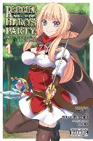 Rejected by the Hero's Party, a Princess Decided to Live a Quiet Life in the Countryside, Vol. 1 (Paperback)