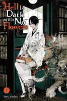 Hell Is Dark with No Flowers, Vol. 1 (light novel) (Paperback)
