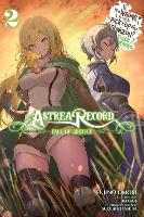 Astrea Record, Vol. 2 Is It Wrong to Try to Pick Up Girls in a Dungeon? Tales of Heroes (Paperback)