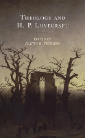Theology and H.P. Lovecraft - Theology, Religion, and Pop Culture (Hardback)