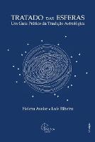 Tratado das Esferas: Um Guia Pratico da Tradicao Astrologica (Paperback)