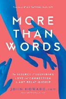 More Than Words: The Science of Deepening Love and Connection in Any Relationship (Paperback)
