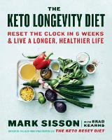 The Keto Longevity Diet: Reset Your Clock in 21 Days and Live a Longer, Healthier Life (Hardback)